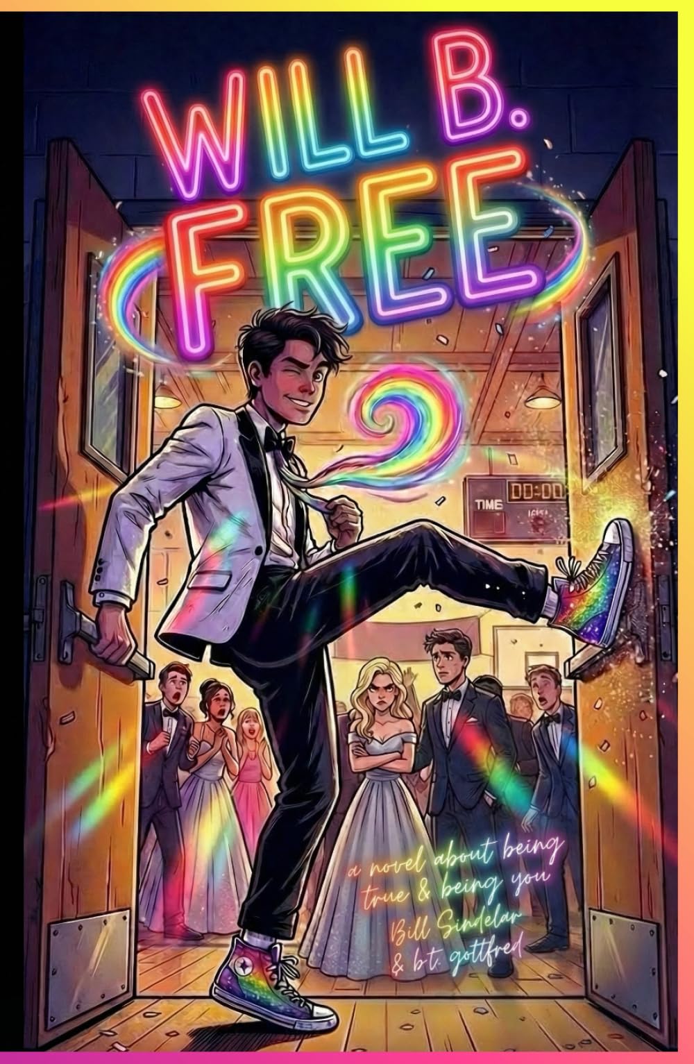 Will B. Free (an unapologetic LGBTQ+ teen coming-of-age hero): Be Free. Be Brave. Be You.