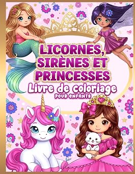 Marque Livre de Coloriage Licornes, Sirènes et Princesses 4-8 ans