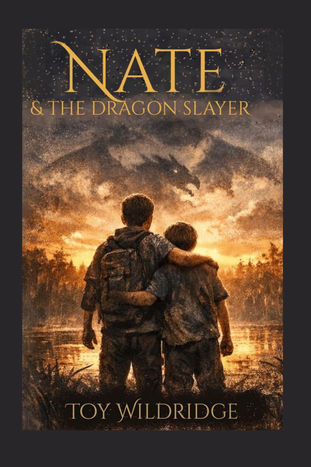 Nate & The Dragon Slayer: A Courageous Adventure About Facing Fear, Fighting Dragons, and Becoming a Hero