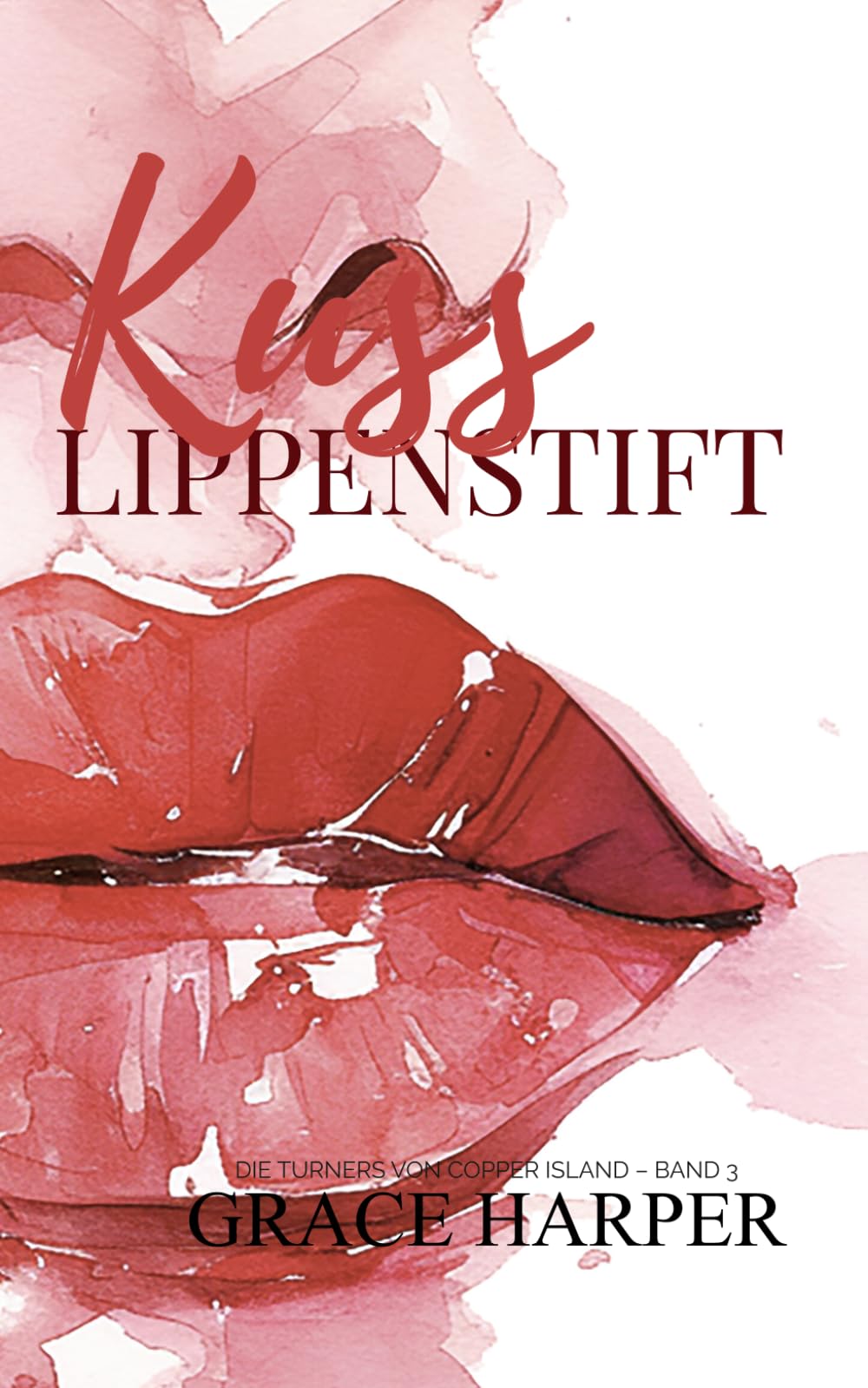 Kuss mit Lippenstift (Die Turners von Copper Island)