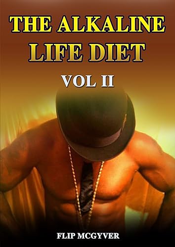 THE ALKALINE LIFE DIET VOL 2 EAT TO LIVE YOUR BEST LIFE (THE ALKALINE LIFE DIET SERIES)