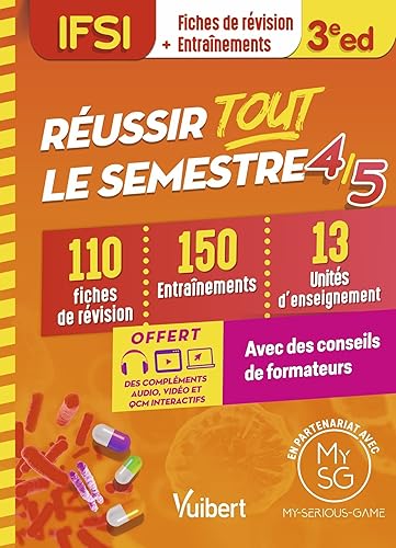 Réussir tout le semestre 4 et 5 - IFSI: 110 Fiches de révision - 150 Entraînements - 13 unités d'enseignements - Conseils de formateurs - Offert : une ... en partenariat avec My-Serious-Game !
