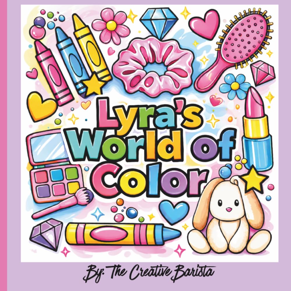 Lyra's World of Color: Finally, My Name! A Personalized Coloring Book for Kids and Adults