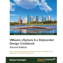 VMware vSphere 6.x Datacenter Design Cookbook - Second Edition