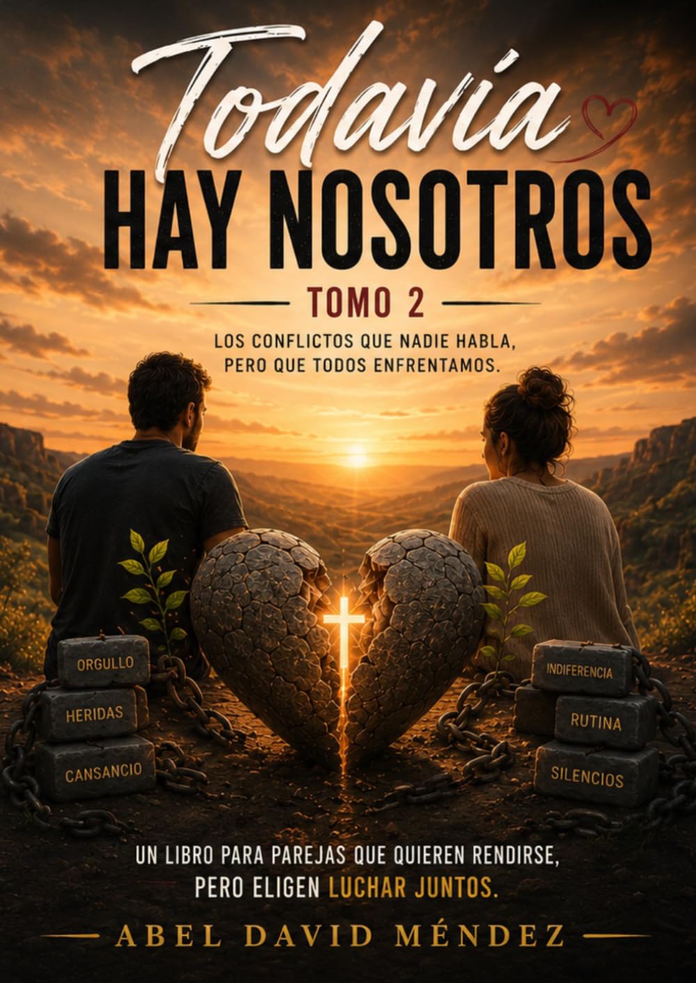 Todavía Hay Nosotros – Tomo 2: Los conflictos que nadie habla, pero que todos enfrentamos (Restauración Matrimonial)