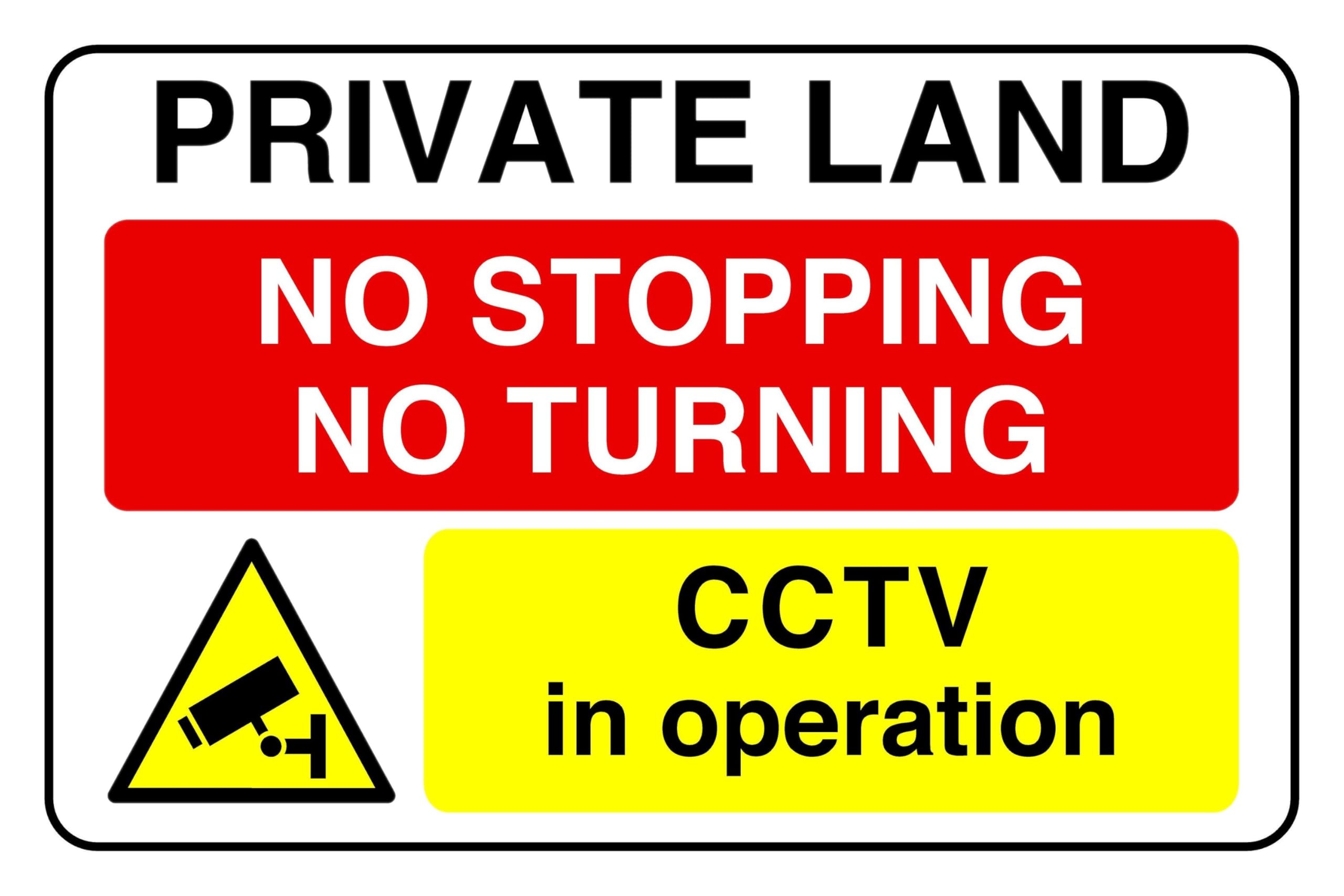 Private Land No Stopping No Turning CCTV In Operation - safety sign - High tack self-adhesive sticker (200mm x 150mm) Viewing Distance within 5m.