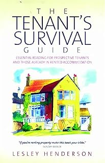 The Tenant's Survival Guide: Essential reading for prospective tenants and those already in rented accommodation