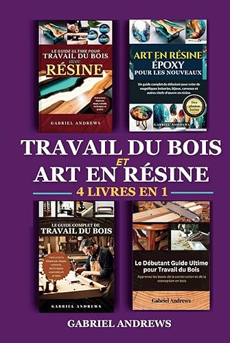 Travail du bois et art en résine 4 livre en 1 (Versions couleur et noir et blanc)