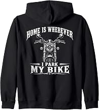 Motorcycle Home Is Wherever I Park My Bike Biker Zip Hoodie