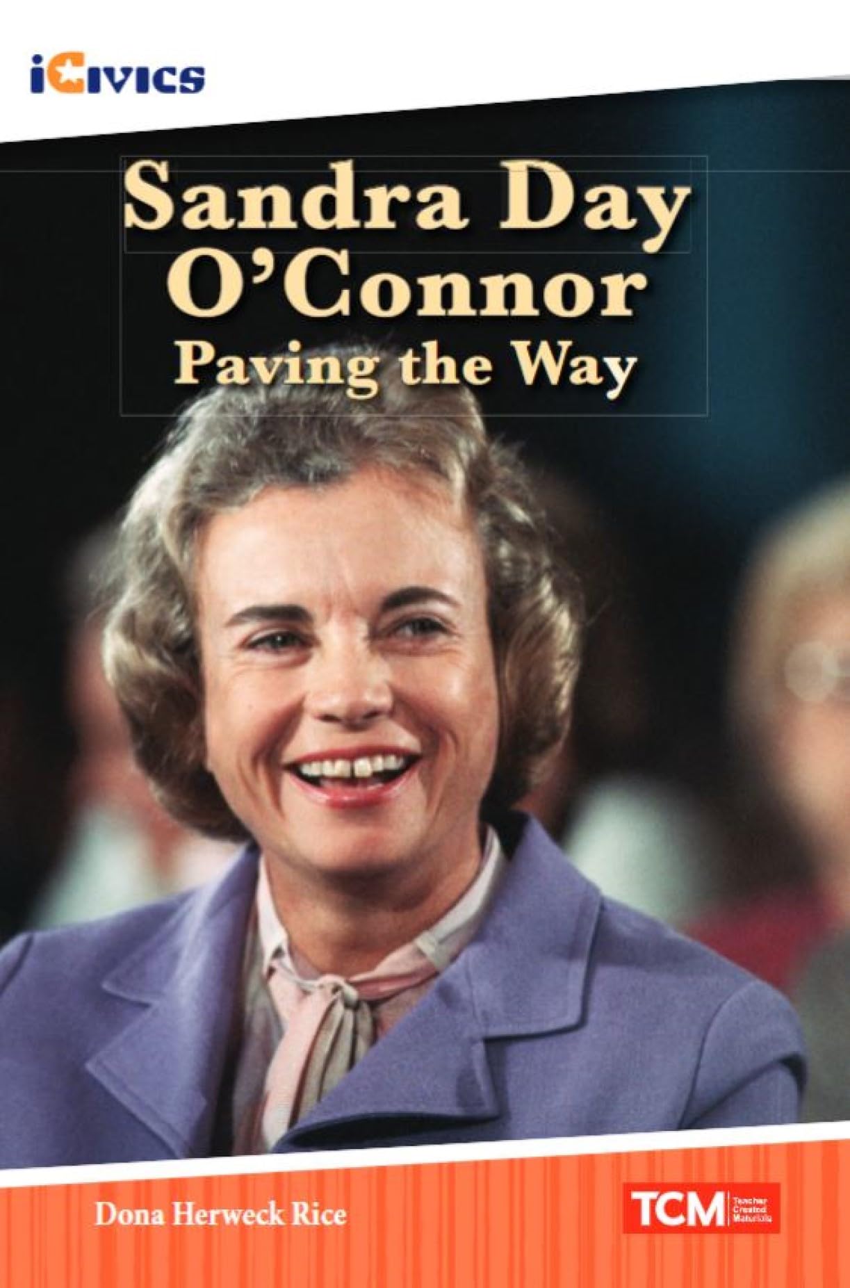 Sandra Day O'Connor: Paving The Way (Icivics)