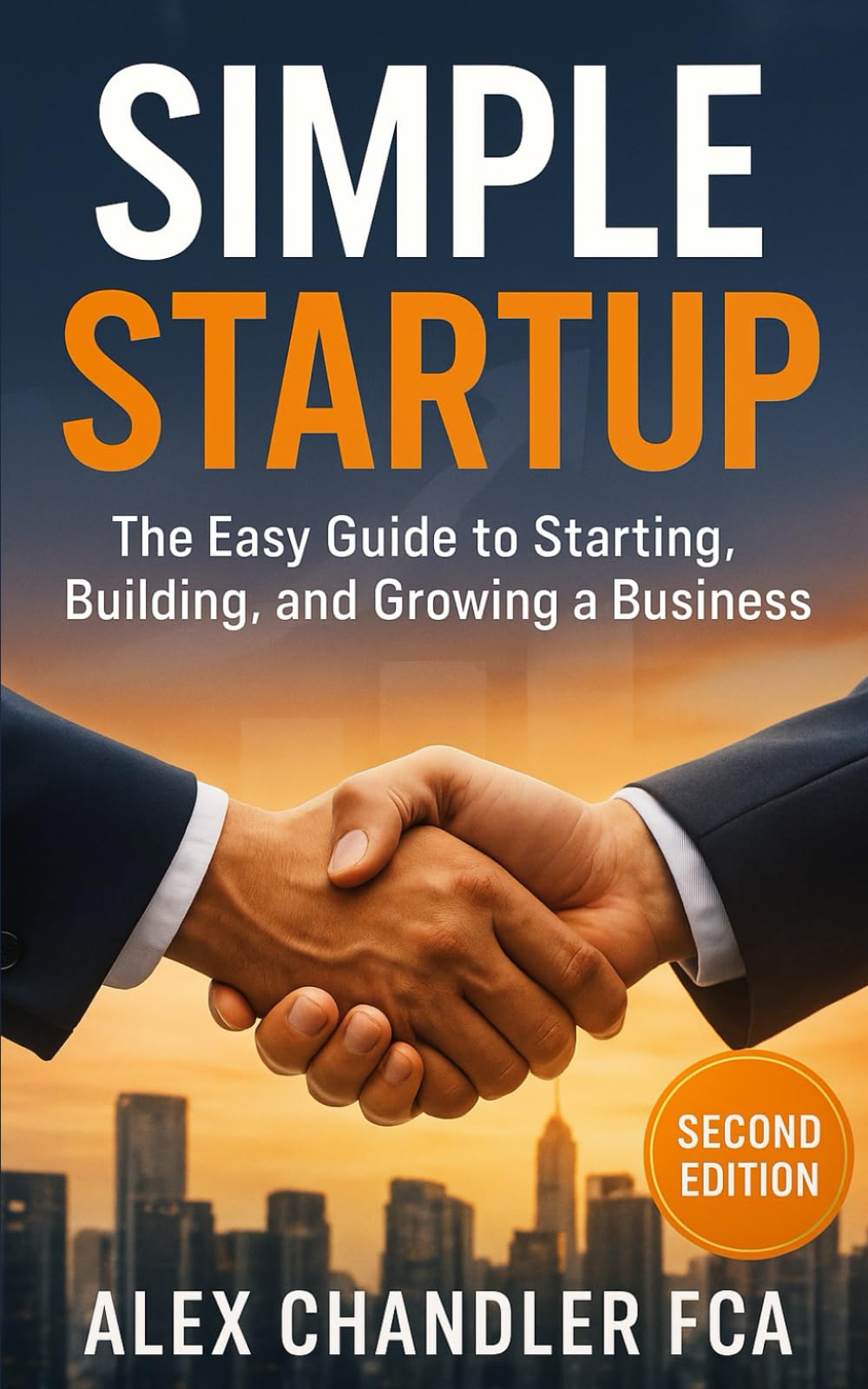 Simple Startup: The Easy Guide to Starting, Building, and Growing a Business