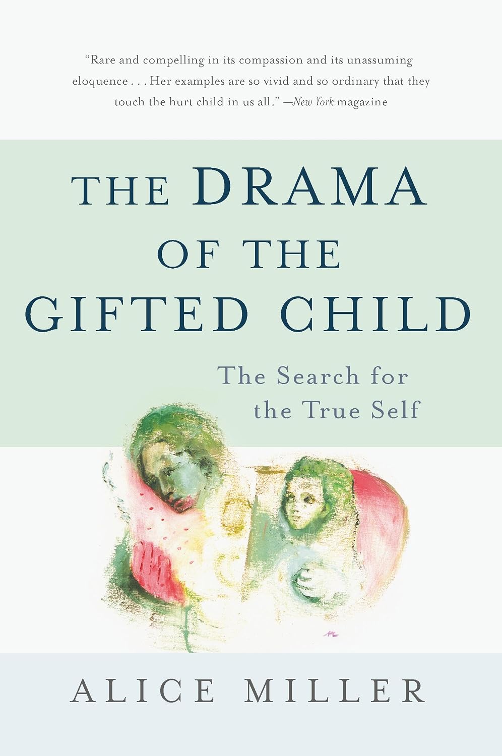 The Drama of the Gifted Child: The Search for the True Self