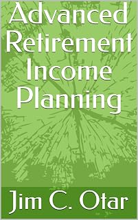 Advanced Retirement Income Planning