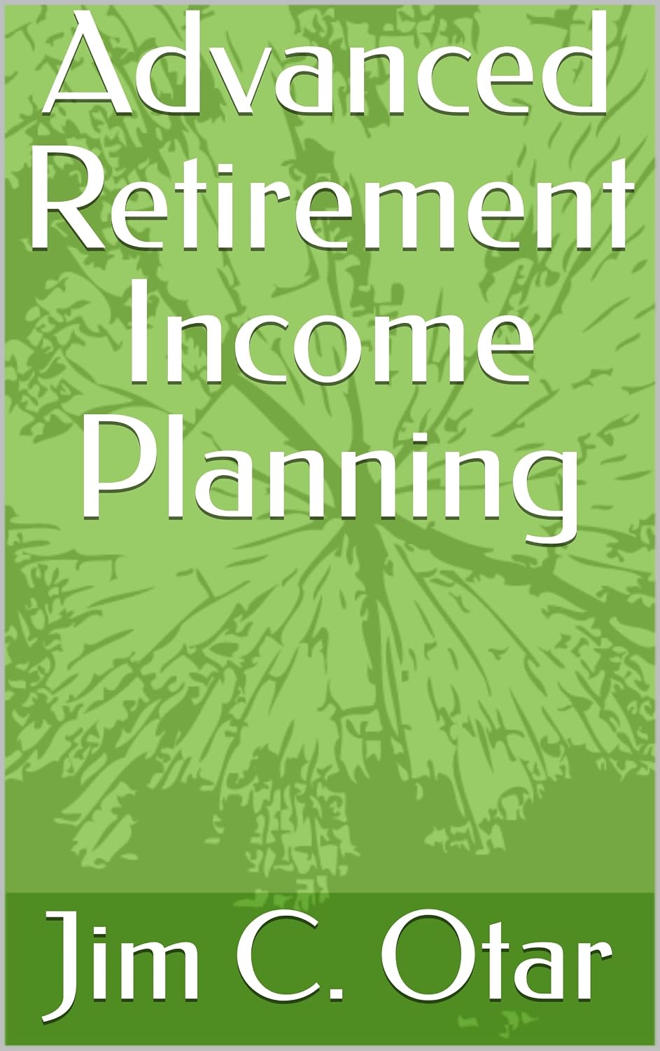 Advanced Retirement Income Planning
