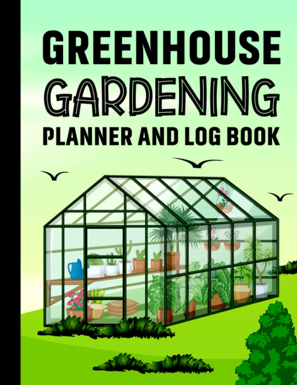 Greenhouse Gardening Planner and Log Book Monthly Greenhouse Raised