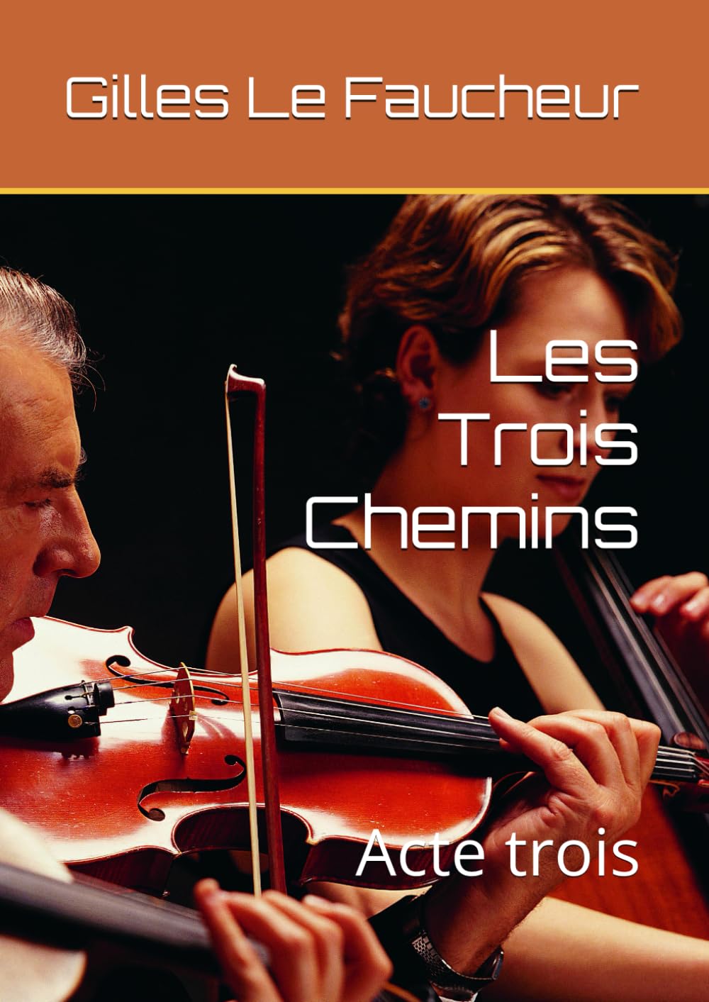 Les Trois Chemins: Acte trois