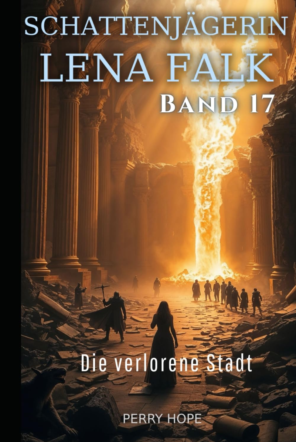 Die verlorene Stadt (Schattenjägerin Lena Falk 17): Urban-Fantasy-Mystery in Europa - Der Schleier der Mythen