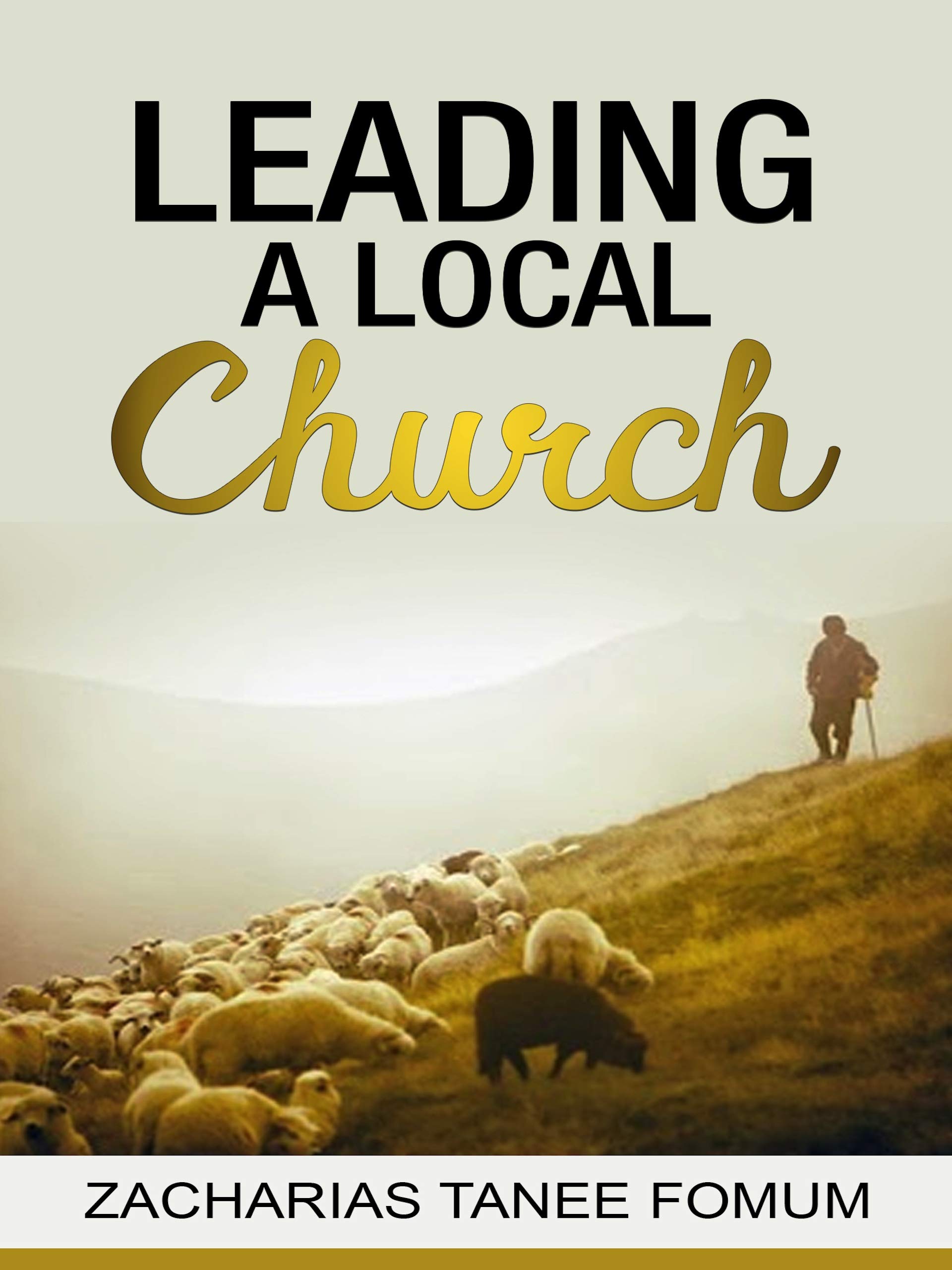 Leading a Local Church (Leading God's People Book 7)
