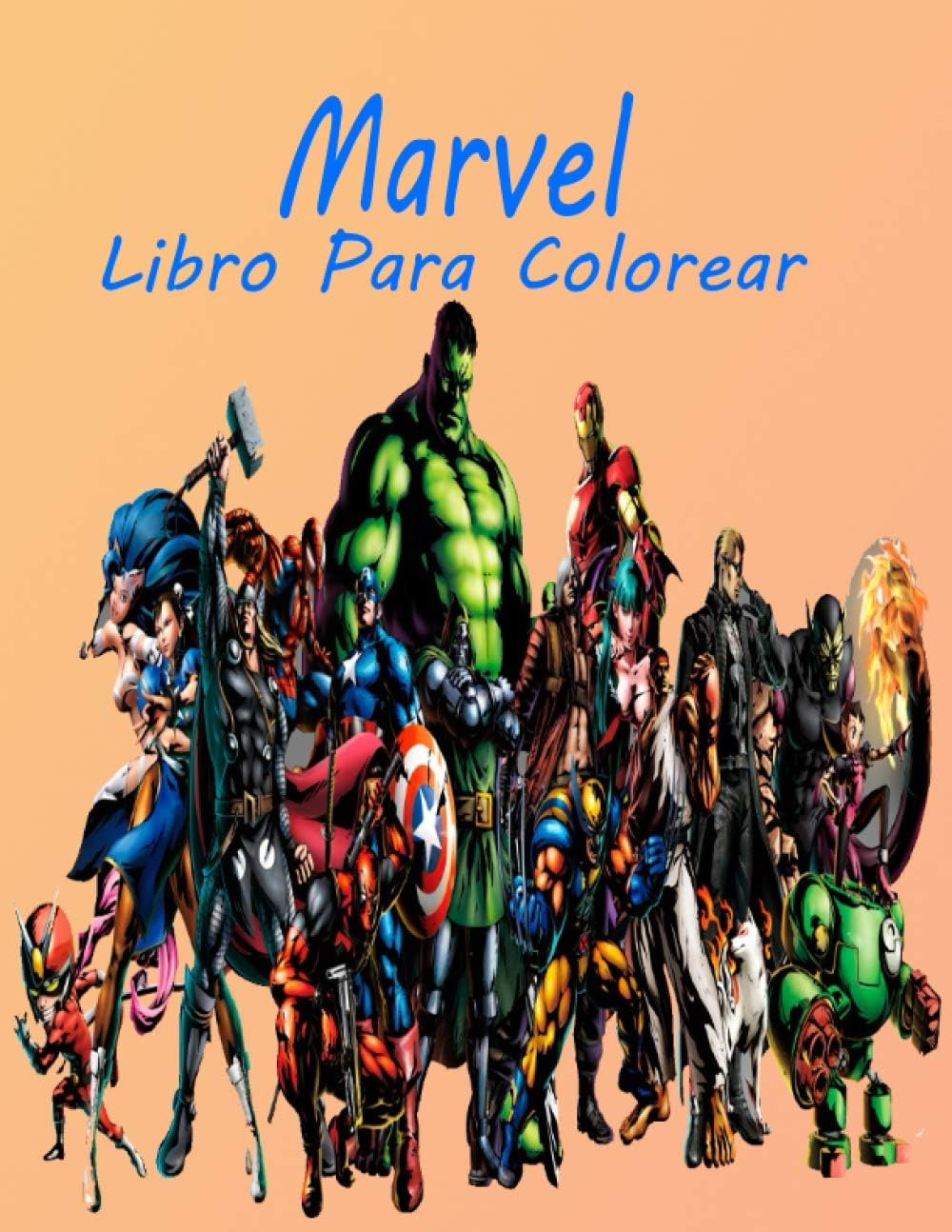 Marvel Libro Para Colorear: Marvel Libro Para Colorear Para Niños Y Adultos, Incluye +50 Personajes Favoritos De Marvel Mundo.
