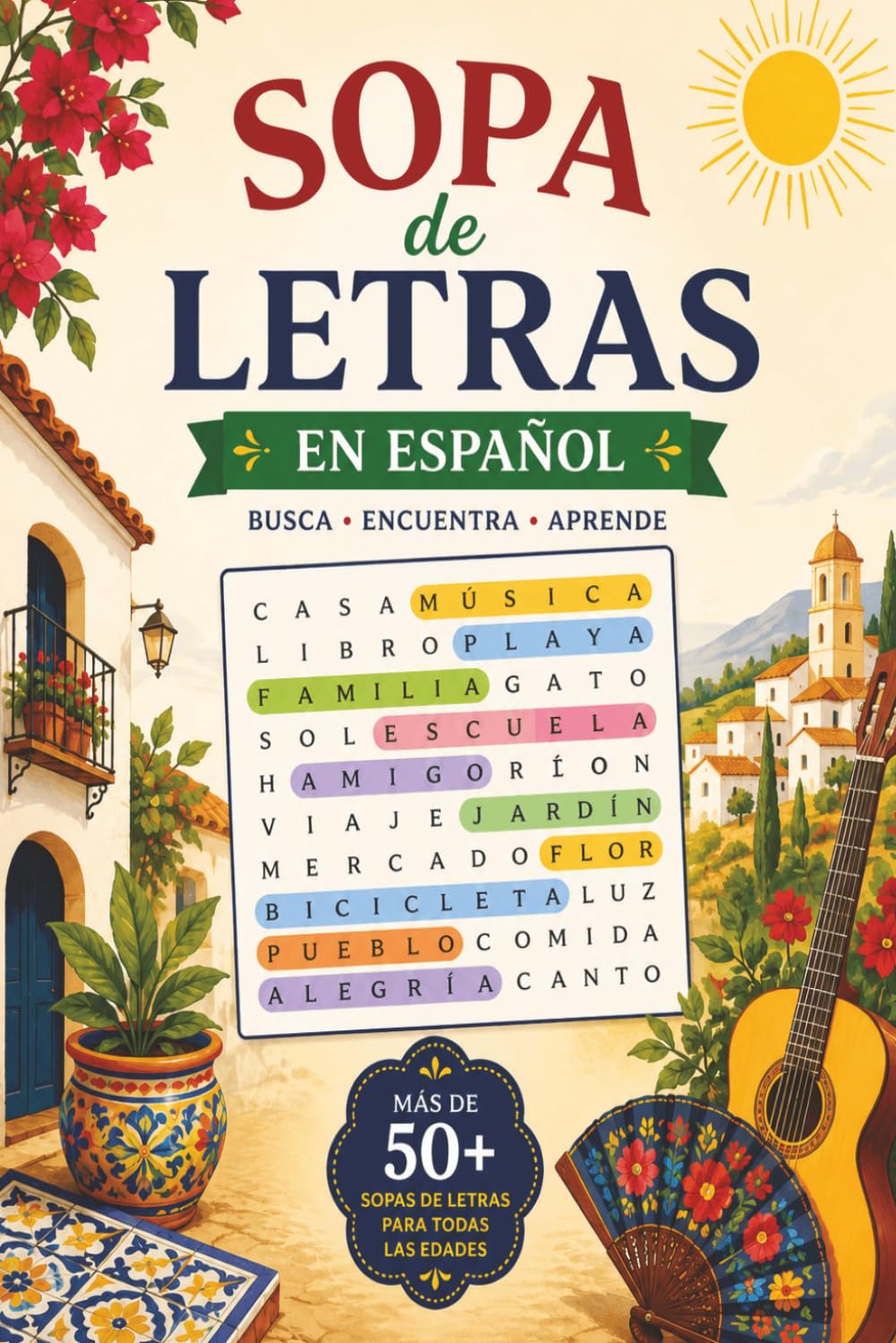 Sopa de Letras en Español: Libro de sopas de letras en español: Sopa de letras relajante con letra fácil de leer para niños, niñas, hombres, mujeres y ... palabras – regalo para vacaciones, días fes