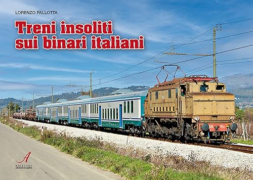 Treni insoliti sui binari italiani. Con 18 QR-code
