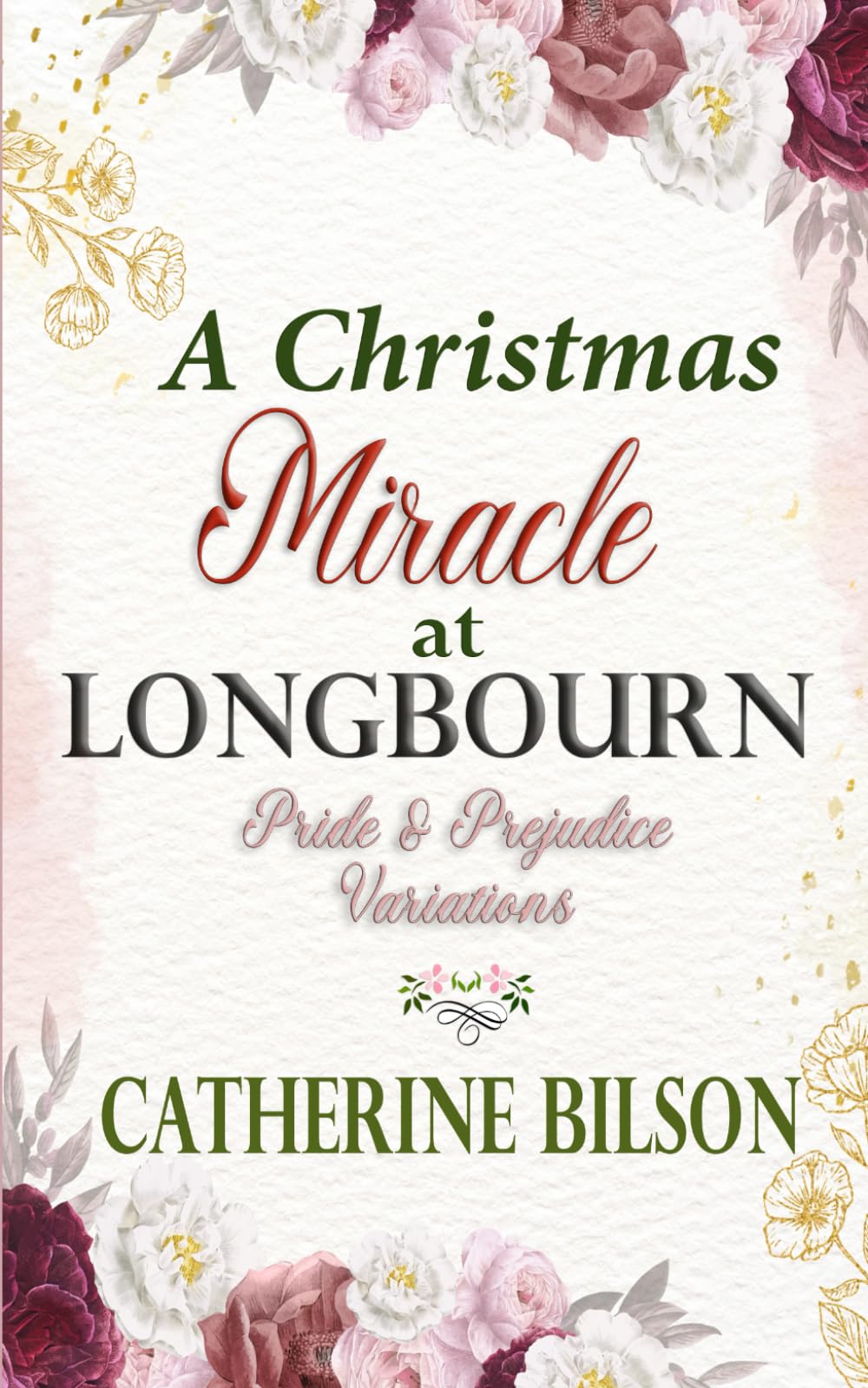 A Christmas Miracle At Longbourn: A Pride and Prejudice Variation (Pride & Prejudice Variations)