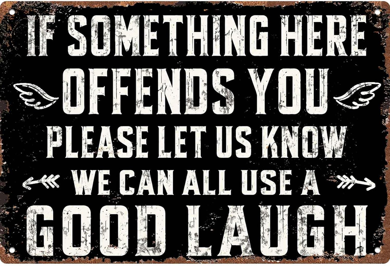 If Something Here Offends You We Can All Use A Good Laugh Metal Sign 12x8In