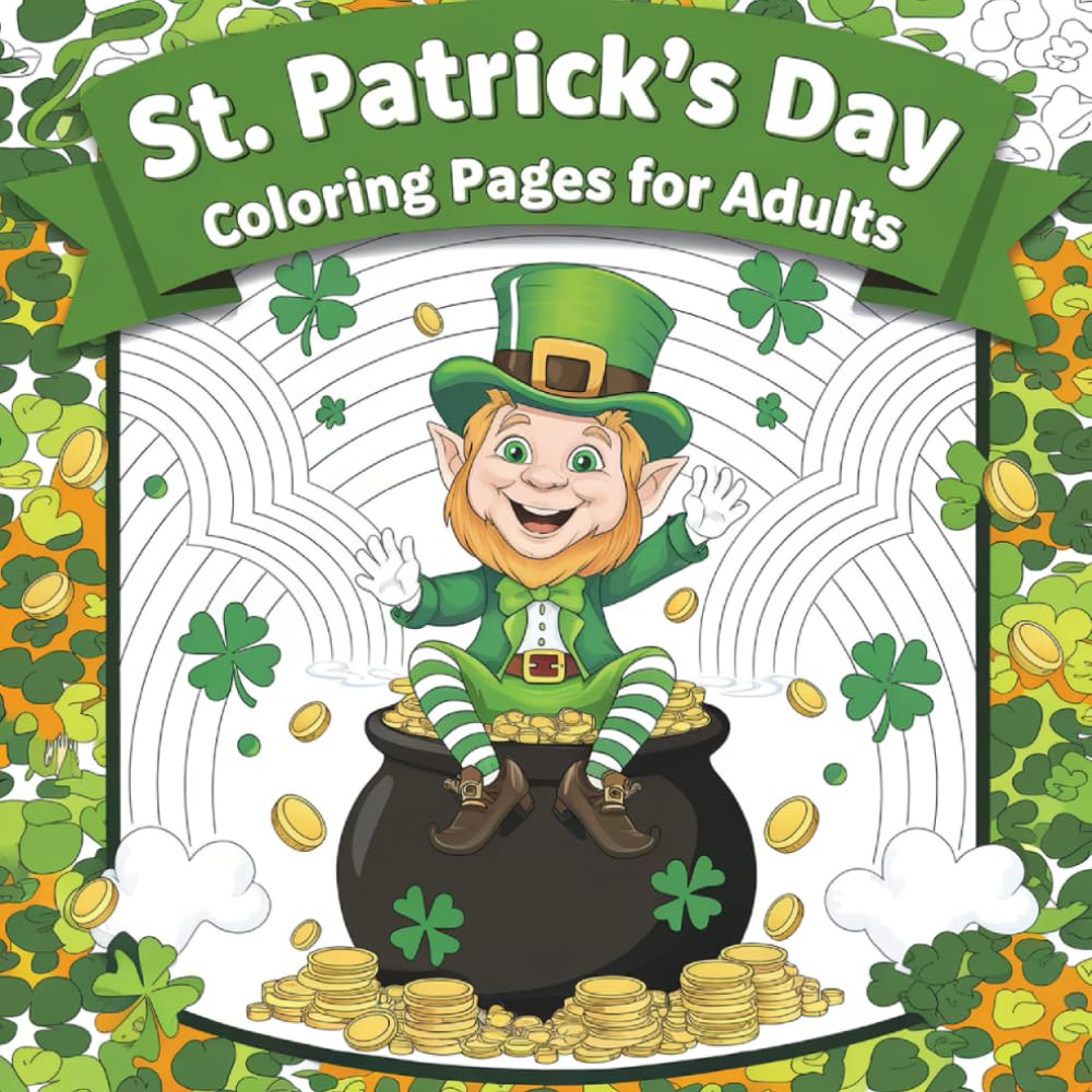 Bold and Easy St. Patrick’s Day Coloring Book for Adults and Teens: Simple Irish-Themed Designs with Shamrocks, Leprechauns, Rainbows & Lucky Symbols - Relaxing Single-Sided Pages