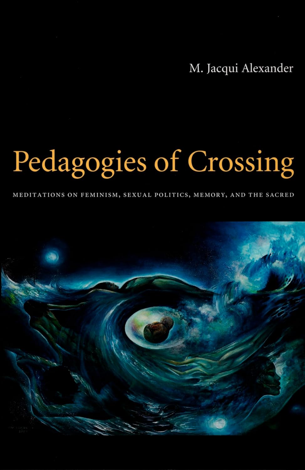 Pedagogies of crossing meditations on feminism, sexual politics, memory, and the sacred