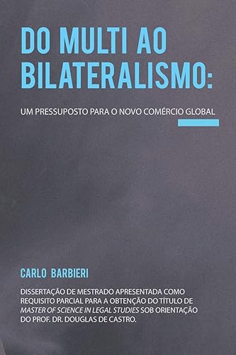 Do multi ao bilateralismo: um pressuposto para o novo comércio global