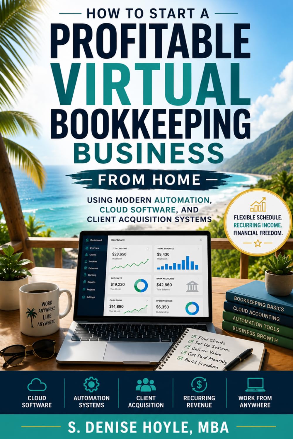 HOW TO START A PROFITABLE VIRTUAL BOOKKEEPING BUSINESS FROM HOME: Launch a Profitable Virtual Bookkeeping Service, Find Clients, Use Modern Tools, and Build Reliable Recurring Income From Home