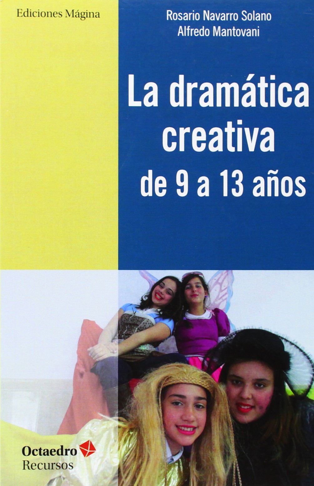 La dramática creativa de 9 a 13 años : Navarro Solano, Rosario, Mantovani  Giribaldi, Alfredo: Amazon.se: Books