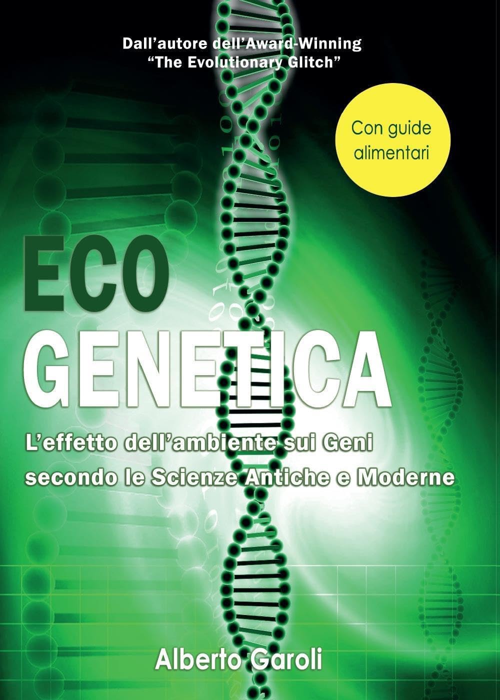 Eco Genetica. L'effetto Dell'ambiente Sui Geni Secondo Le Scienze Antiche E Moderne - 4