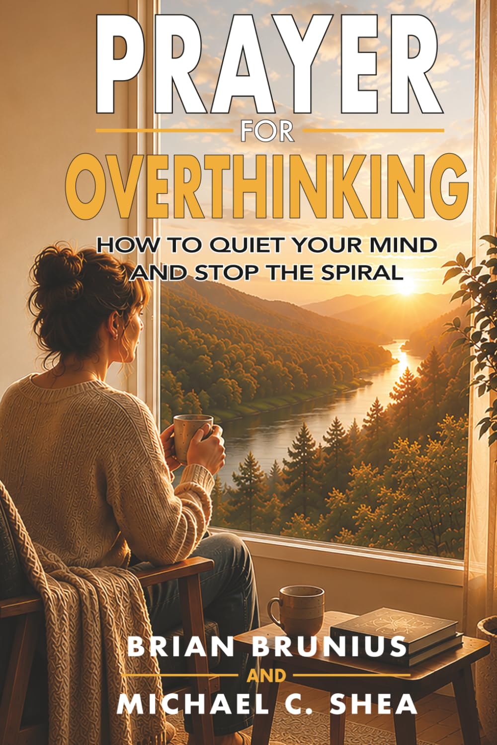 Prayer for Overthinking: How To Quiet Your Mind and Stop the Spiral (Prayer for Real Life)