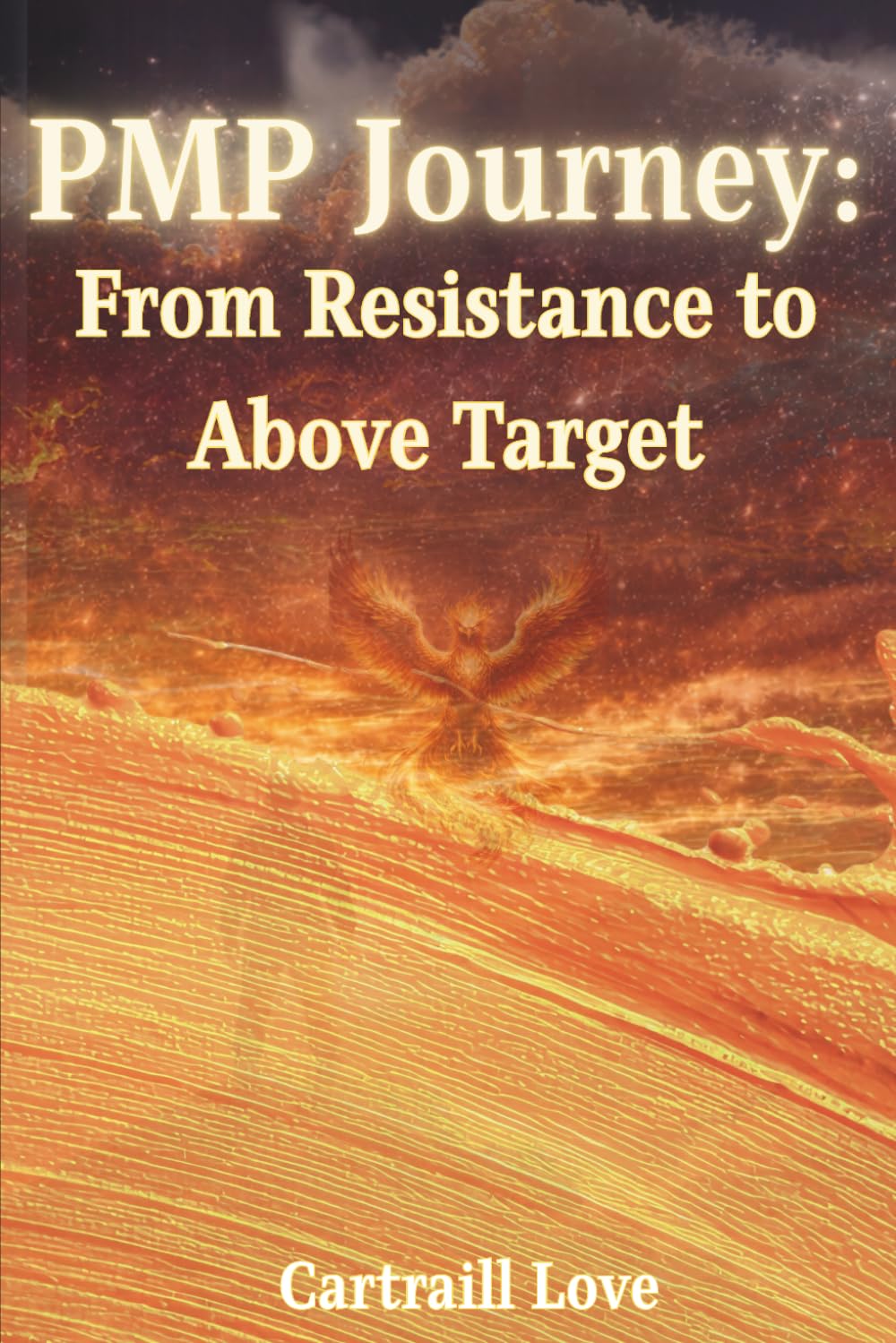 PMP Journey: From Resistance to Above Target: A Mindset-Driven System for PMP Candidates Who Are Done Guessing