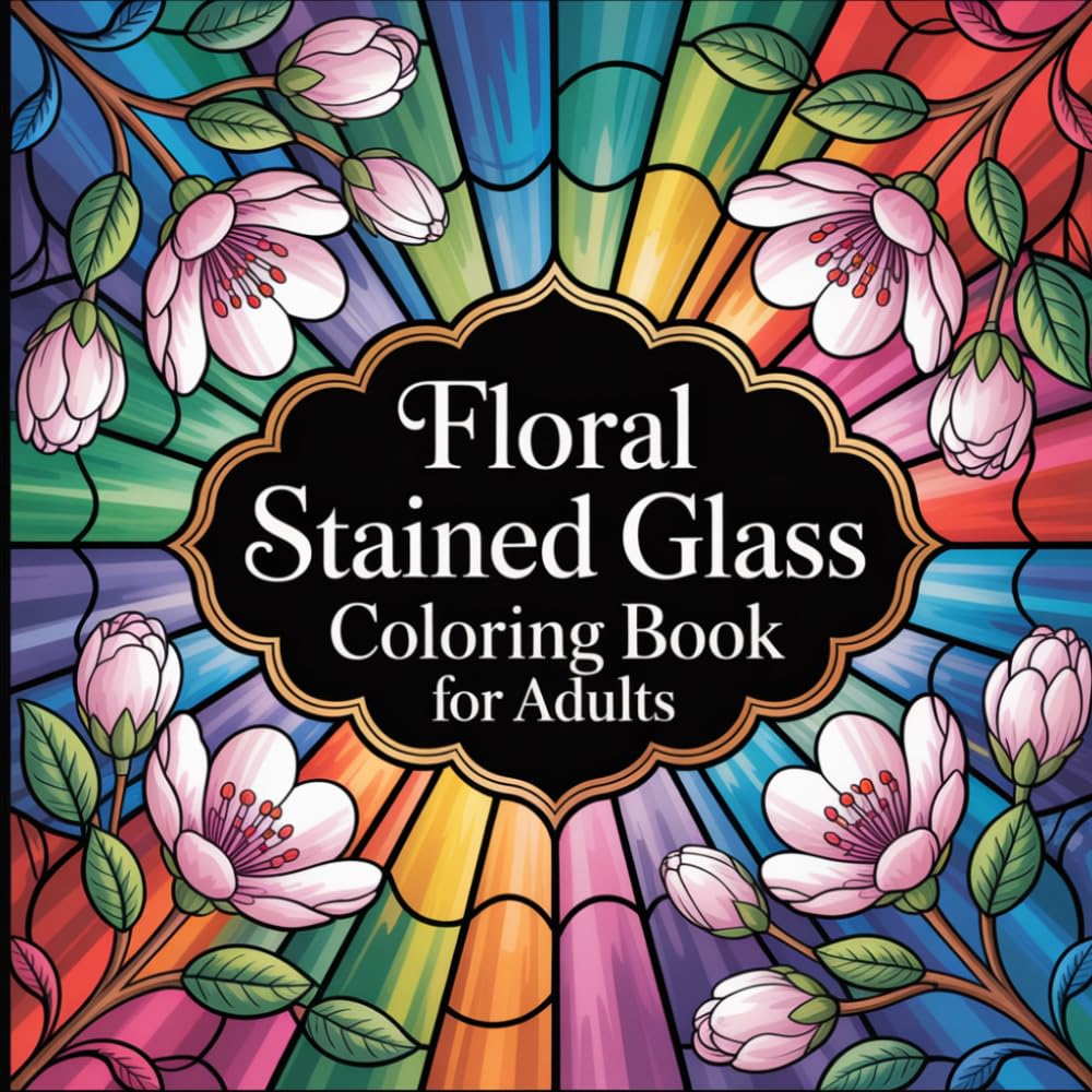 Floral Stained Glass Coloring Book For Adults: 74 Coloring Pages