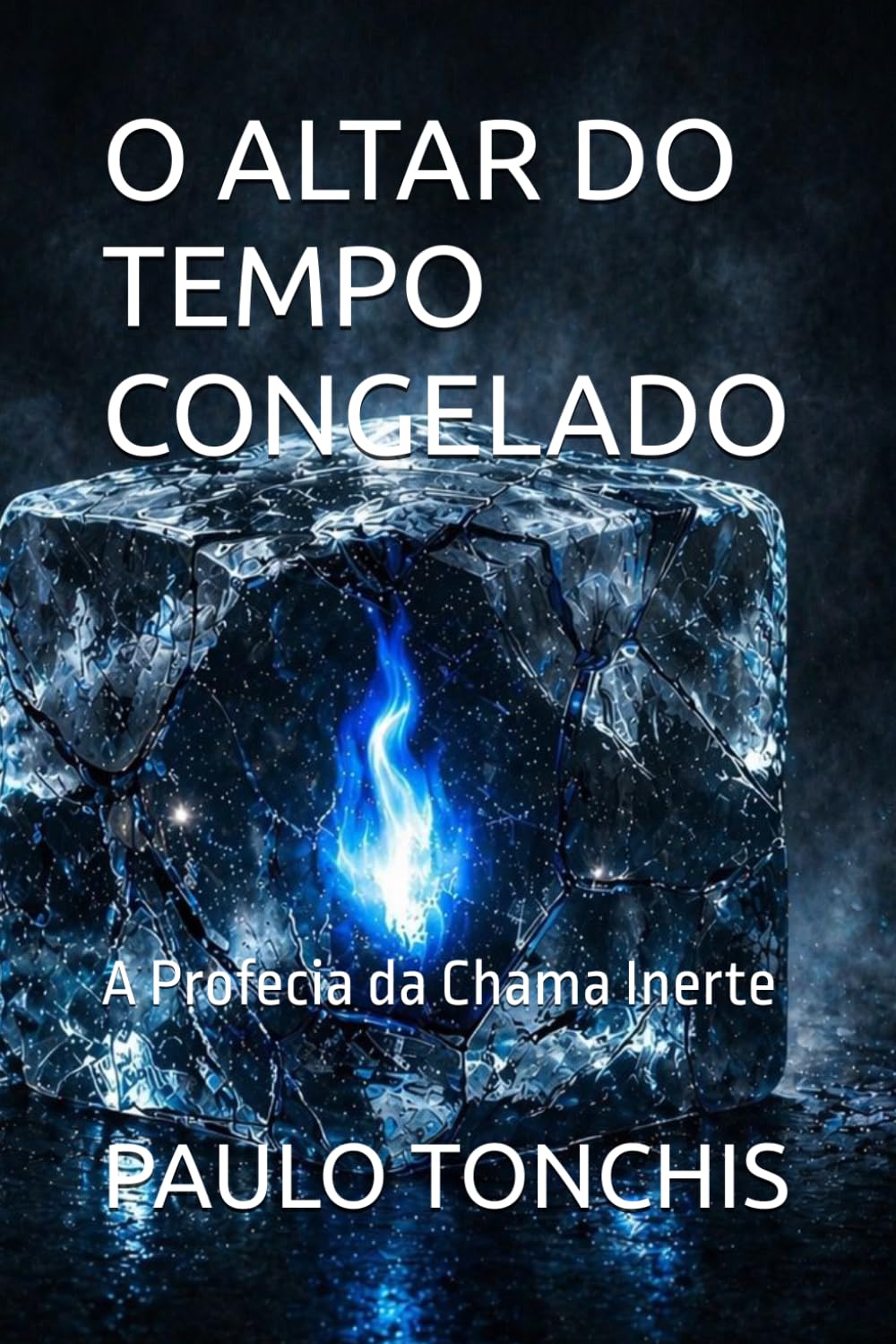 O ALTAR DO TEMPO CONGELADO: A Profecia da Chama Inerte