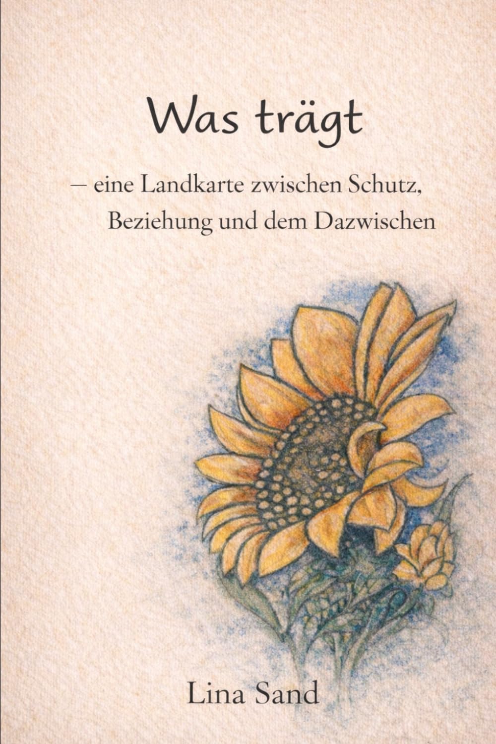 Was trägt: - eine Landkarte zwischen Schutz, Beziehung und dem Dazwischen (Nicht getrennt, nur nicht verbunden)