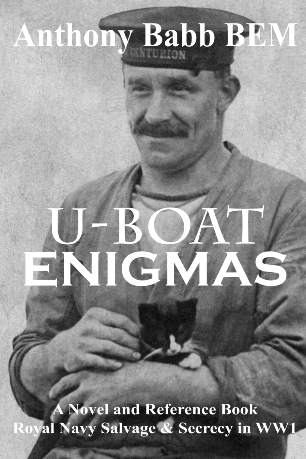 U-BOAT ENIGMAS: Royal Navy Salvage & Sec: Babb BEM, Mr Anthony