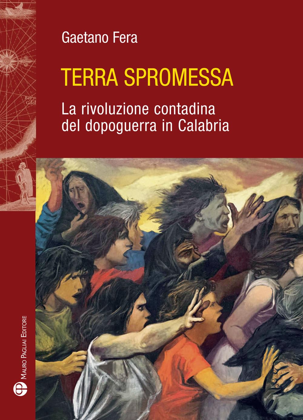 Terra Spromessa. La Rivoluzione Contadina Del Dopoguerra In Calabria - 4