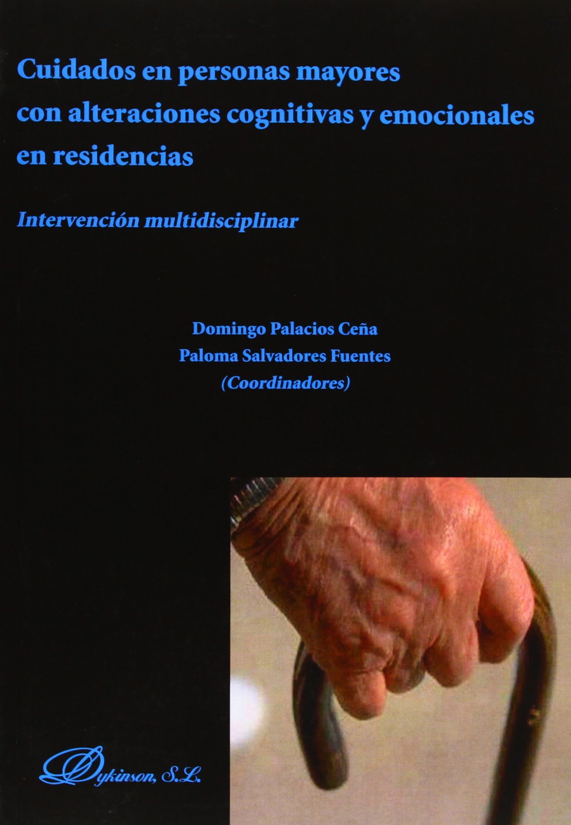 Cuidados en personas mayores con alteraciones cognitivas y emocionales en residencias: Intervención multidisciplinar (SIN COLECCION)