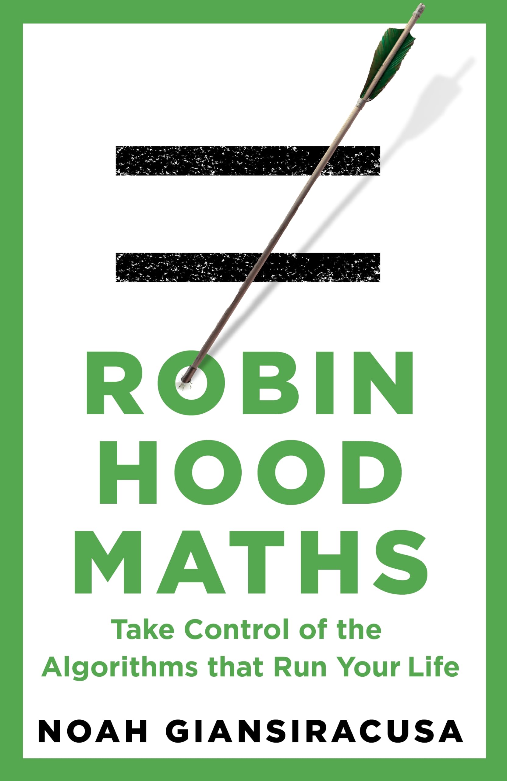 Robin Hood Maths by Noah Giansiracusa - 9781911709794