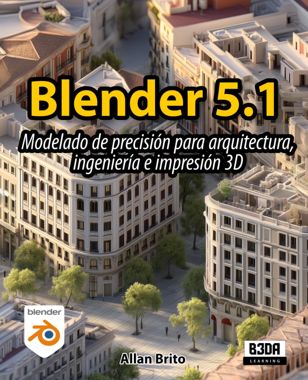 Blender 5: Modelado de precisión para arquitectura, ingeniería e impresión 3D