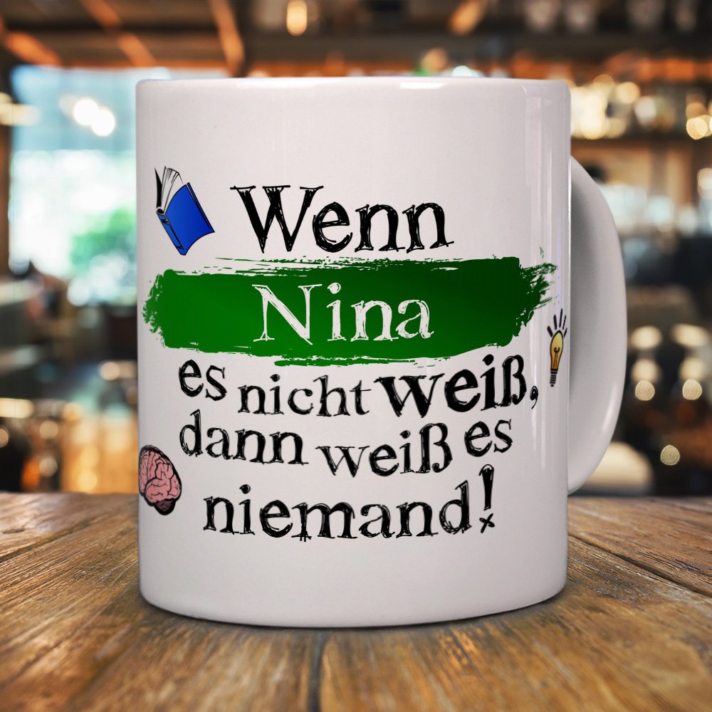 Personalisiert Tasse 'Nina' - Wenn Nina Es Nicht Weiß, Dann Weiß Es Niemand, 325 Ml, Weiß