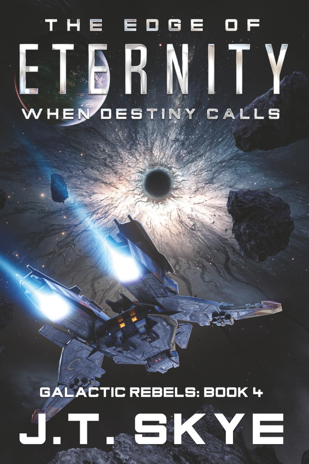 Edge of Eternity: Sci Fi Military Adventure and Edge of Your Seat Space Opera (Galactic Rebels)