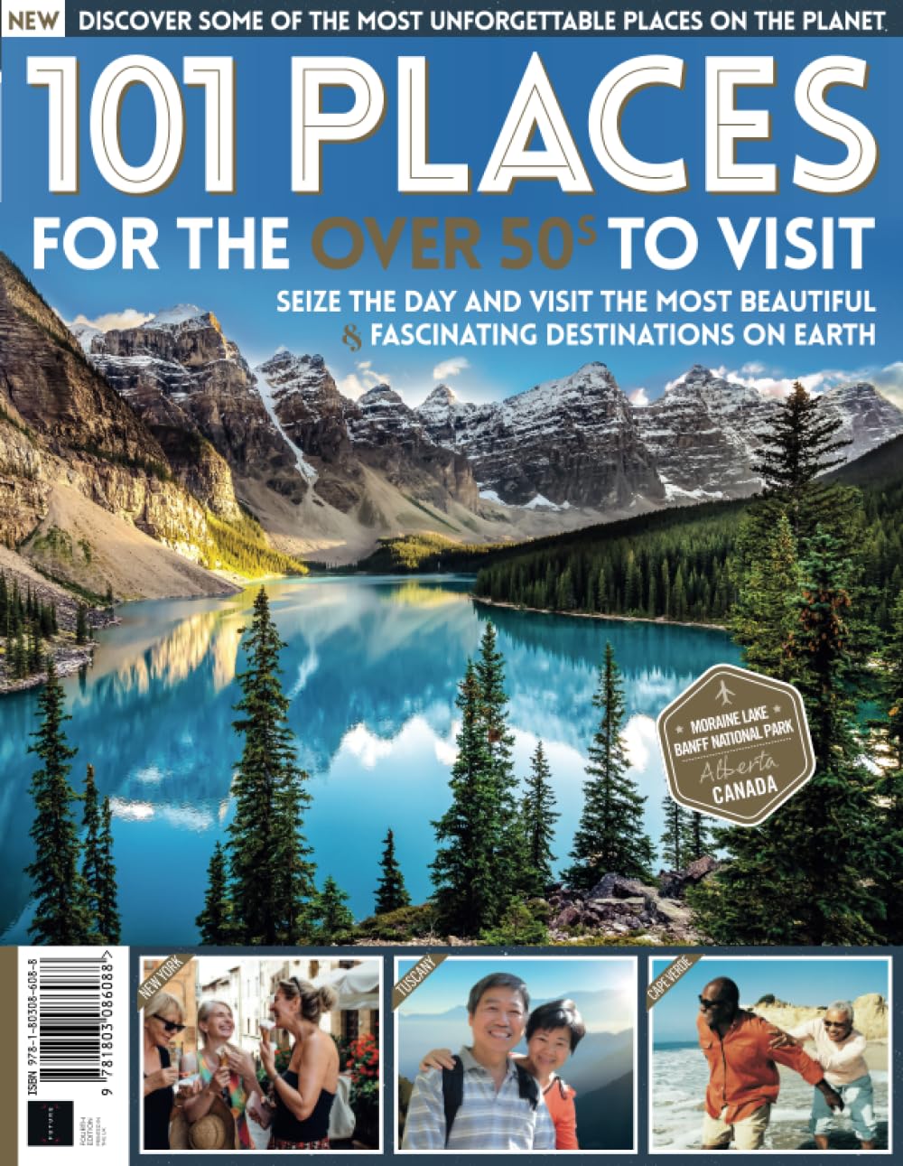 101 Places For Over 50s To Visit: Discover some of the World's Most Impressive Places on the Planet