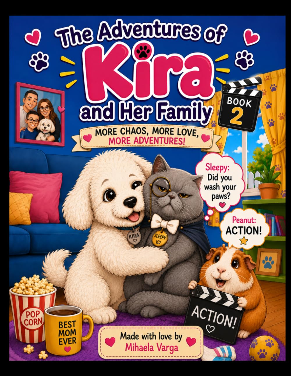 The Adventures of Kira and Her Family Book 2: More Chaos, More Love, More Adventures!
