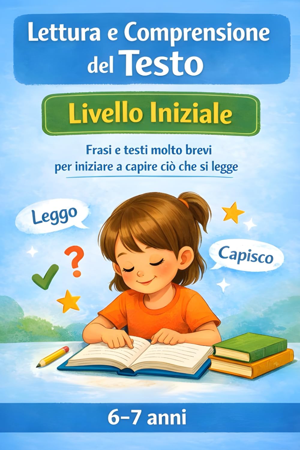 Lettura e Comprensione del Testo – Livello Iniziale: Frasi e testi molto brevi per iniziare a capire ciò che si legge.