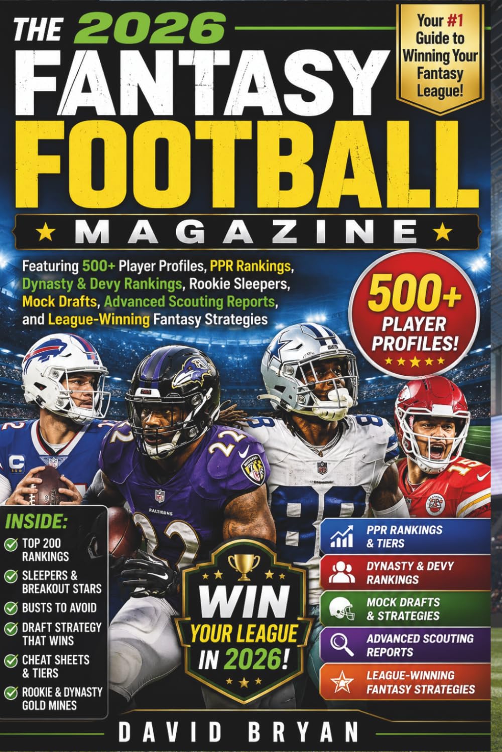The 2026 Fantasy Football Magazine: Featuring 500+ Player Profiles, PPR Rankings, Dynasty & Devy Rankings, Rookie Sleepers, Mock Drafts, Advanced ... and League-Winning Fantasy Strategies