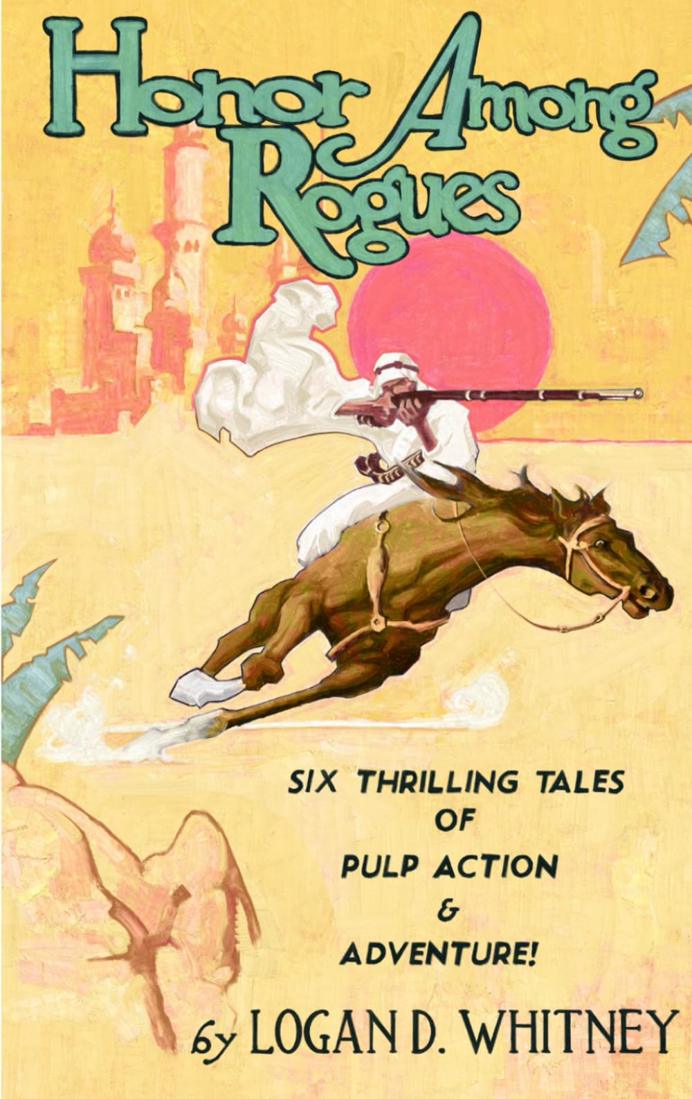 Honor Among Rogues: Six Thrilling Tales of Pulp Adventure